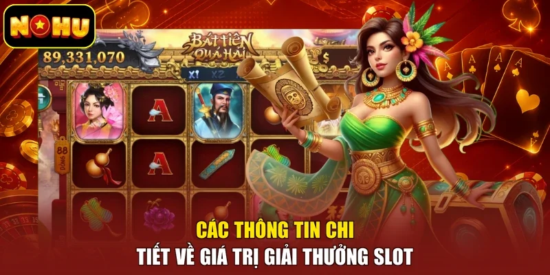 Các thông tin chi tiết về giá trị giải thưởng slot