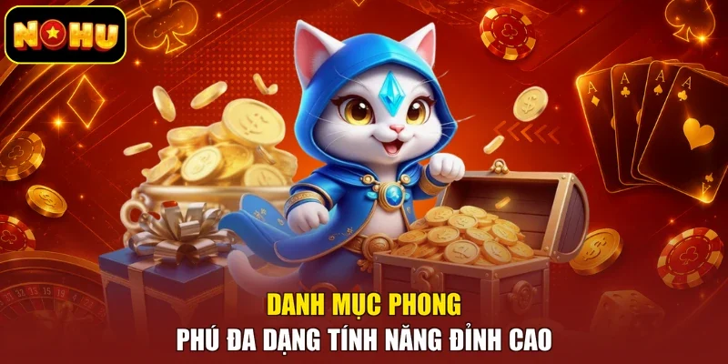 Danh mục phong phú đa dạng tính năng đỉnh cao