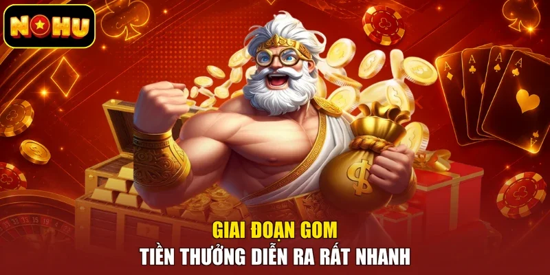 Giai đoạn gom tiền thưởng diễn ra rất nhanh