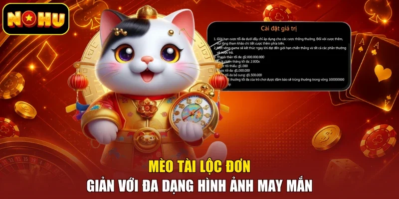 Mèo Tài Lộc đơn giản với đa dạng hình ảnh may mắn