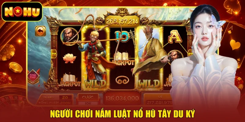Người chơi nắm luật nổ hũ Tây Du Ký