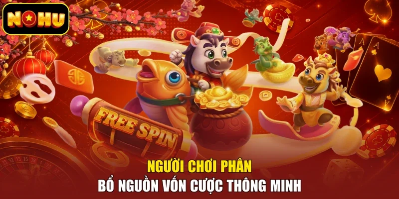 Người chơi phân bổ nguồn vốn cược thông minh
