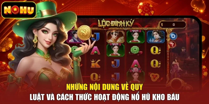 Những nội dung về quy luật và cách thức hoạt động nổ hũ kho báu