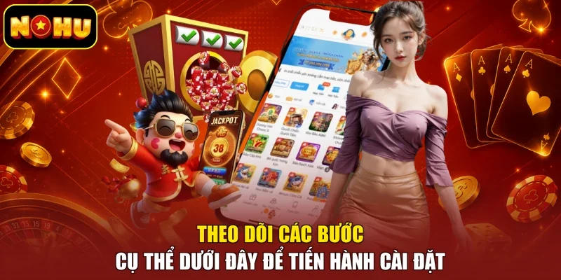 Theo dõi các bước cụ thể dưới đây để tiến hành cài đặt
